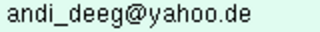 Email-Adresse: andi_deeg@yahoo.de